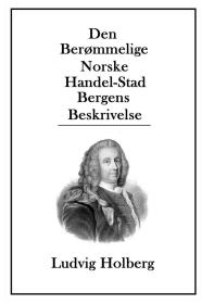 预订 Den Berømmelige Norske Handel-Stad Bergens Beskrivelse路德维希·冯·霍尔博格作品，丹麦语原版