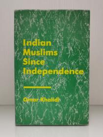 《印度独立之后的印度穆斯林》     Indian Muslims Since Independence by Omar Khalidi（印度研究）英文原版书