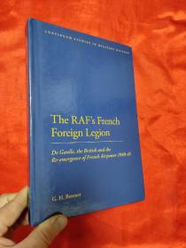 The RAF's French Foreign Legion: De Gaulle, the British and the Re-emergence of French Airpower 1940-45     （小16开，硬精装） 【详见图】