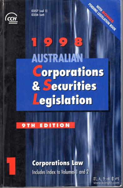 1998 AUSTRALIAN Corporations & Securities Legislation.1 Corporation Law Includes Index to Volumes 1 and 2、Pending Legislation.Company Law Review Bill 1997/Managed Investments Bill 1997.9TH EDITION.