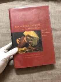 Francesca Caccini at the Medici Court: Music and the Circulation of Power (Women in Culture and Society) 弗朗西斯卡·卡契尼在美第奇宫【弗朗西斯卡是第一位创作歌剧的女性，她的音乐才华为克里斯蒂娜·洛林摄政提供了帮助。本书描绘了她的传奇一生，同时展现了当时音乐如何成为权力的重要媒介。英文版，精装】