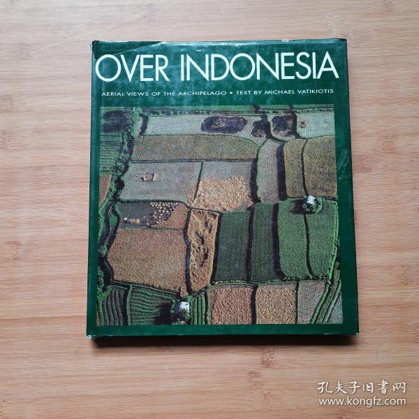 OVER INDONESIA——AERIAL VIEWS OF THE ARCHIPELAGO·TEXT BY M