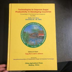 Technologies to Improve Sugar Productivity in DevelopingCountries Proceedings of The InTernational Symposium 【提高发展中国家糖生产量的技术国际研讨会论文集】