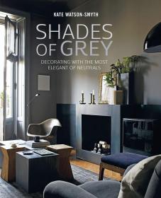 灰色调 优雅中性色调装饰 中性色室内居家装饰设计 英文原版 Shades of Grey