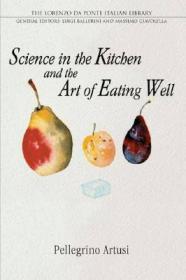 Science in the Kitchen and the Art of Eating Well (Lorenzo Da Ponte Italian Library)