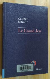 法文原版书 Le grand jeu (Français)  Céline Minard  (Auteur)