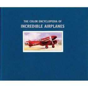 The Color Encyclopedia of Incredible Airplanes