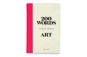 200 Words about Art 200个助于提升艺术谈资的词汇  英文原版艺术入门
