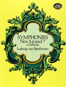 Beethoven Symphonies 567贝多芬交第五、六、七交响曲全谱 英文原版