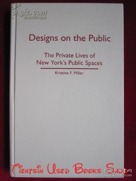 Designs on the Public: The Private Lives of New York's Public Spaces（英语原版 精装本）面向公众的设计：纽约公共场所的私人生活