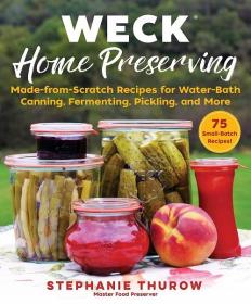 Weck Home Preserving 家庭食物罐装保存 Stephanie Thurow