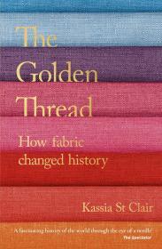 The Golden Thread   金線：織物如何改變歷史 英文原版
