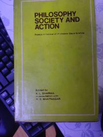 PHILOSOPHY SOCIETY AND ACTION(ESSAYS IN HONOUR OF PROF DAYA KRISHNA)哲学社会与行动,