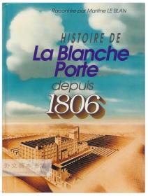 Histoire de La Blanche Porte depuis 1806 法文原版-《自1806年以来La Blanche Porte（公司）的历史》