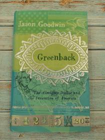 Greenback: The Almighty Dollar And the Invention of America