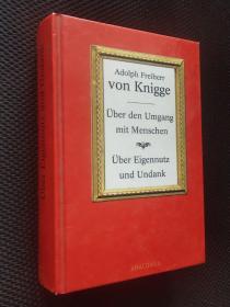 Uber den Umgang mit Menschen,Uber Eigennutz und undank  <关于与人打交道，关于自私和忘恩负义> 德文原版 精装32K 511页