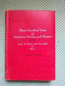 Three Hundred  Years of American Drama and Theatre