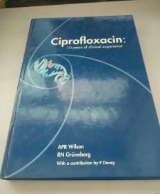 ciprofloxacin：10years of clinical experience 环丙沙星 十年临床经验