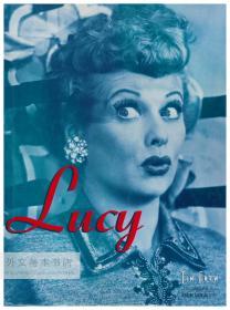 Lucy: A Life in Pictures 英文原版-《露西：影像中的人生图景》（露西尔·鲍尔画传）