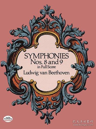 贝多芬第8、9号交响曲全谱 Symphonies Nos. 8 and 9 in Full Score