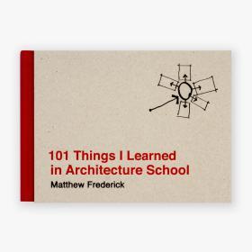 101 Things I Learned in Architecture School 进口艺术 我在建筑学院学到的101件事 Matthew Frederick 设计教学