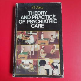 Theory and Practice of Psychiatric Care，英文原版，Hodder and Stoughton出版，作者P.T. Darcy，32开，298页