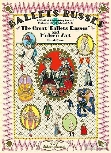 Ballet Russes: the Great "Ballet Russes" and Modern Art华丽的戏梦芭蕾与舞台艺术，日文原版