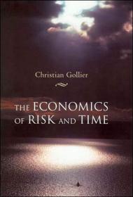 预订  The Economics of Risk and Time  英文原版  风险和时间经济学（克里斯蒂安·戈利耶 (Christian Gollier)