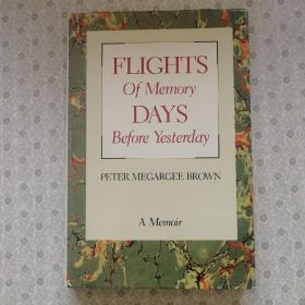 Flights of Memory Days Before Yesterday  Peter Megargee Brown  英语原版精装