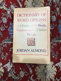 Dictionary of Word Origins：A History of the Words, Expressions and Cliches We Use