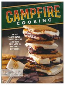 Campfire Cooking: Enjoy Tasty Meals, Toasty Snacks and More Prepared in the Great Outdoors Flexibound 英文原版-《篝火烹饪：享受美味的餐点，吐司小吃以及更多在户外灵活准备的食物》