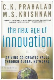 The New Age of Innovation: Driving Co-created Value Through Global Networks 英文原版-《创新的新时代：通过全球网络推动共同创造的价值》