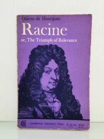 剑桥大学文学1967年研究版   拉辛戏剧研究 Racine or the Triumph of Relevance by Odette de Mourgues （法国戏剧）英文原版书