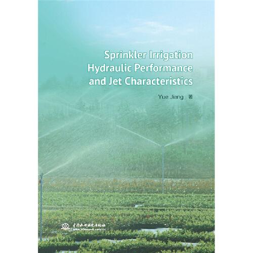 Sprinkler Irrigation Hydraulic Performance and Jet Characteristics（译名：喷灌水力性能与射流特性）