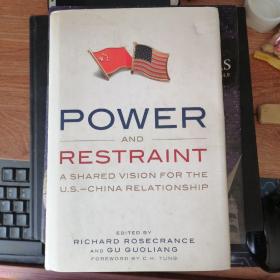 Power and Restraint：A Shared Vision for the U.S.-China Relationship，