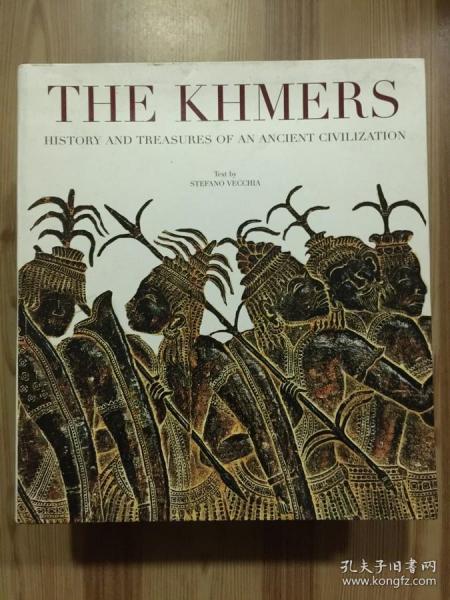 The Khmers History and Treasures of an Ancient Civilization 高棉人的历史与古代文明的瑰宝（12开 软精装，英文原版书）