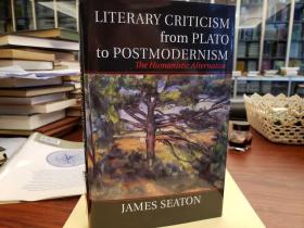 Literary Criticism from Plato to Postmodernism : The Humanistic Alternative