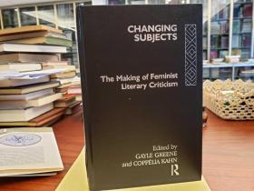 Changing Subjects : The Making of Feminist Literary Criticism