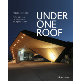 Under One Roof英文原版 在同一屋檐下：隈研吾在瑞士联邦洛桑高等工业大学艺术实验室