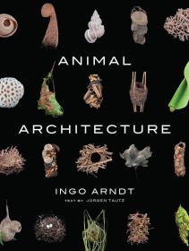 Animal Architecture动物建筑 英文原版艺术 英文版 英文原版书