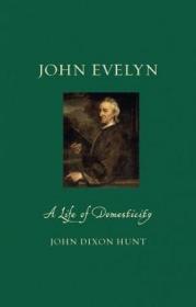 预订 John Evelyn : A Life of Domesticity英国皇家学会创始人之一、约翰·伊夫林的一生，英文原版