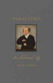 预订 Paracelsus : An Alchemical Life瑞士医学家帕拉切尔苏斯，英文原版