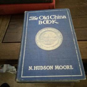 The old china book : Stanfordshire ,wedgwood ,lustre, other English pottery and porcelain 老瓷器