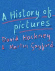 图画史：霍克尼与马丁.盖福德 英文原版 艺术书籍 History of Pictures 图画史始于洞穴终于iPad