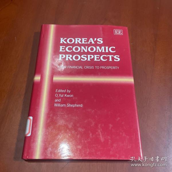 KOREA'S ECONOMIC PROSPECTS : FROM FINANCIAL CRISIS TO PROSPERITY （韩国经济前景：从金融危机到繁荣）