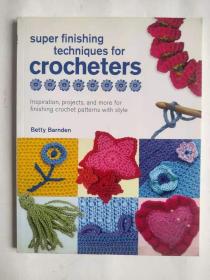 Super Finishing Techniques for Crocheters: Inspiration, Projects, and More for Finishing Crochet Patterns with Style (Knit & Crochet)  编织钩针和针织