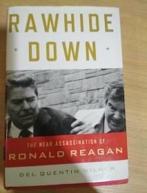 Rawhide Down: The Near Assassination of Ronald Reagan——b