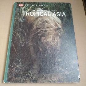 THE LAND AND WILDLIFE OF TROPICAL ASIA