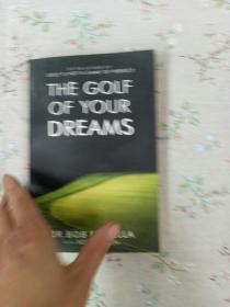 THE GOLF OF YOUR DREAMS