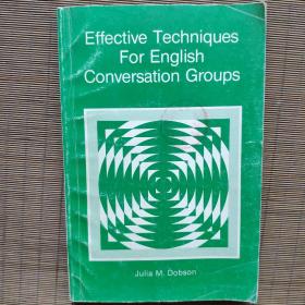 Effective Techniques For English Conversation Groups/Julia M.Dobson
